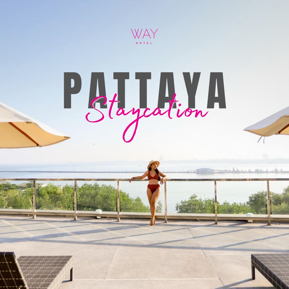 Pattaya Staycation at Way Hotel Pattaya